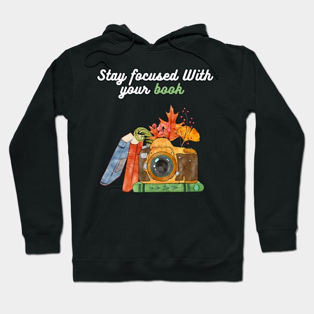 Stay focused With your book Hoodie by HALLSHOP